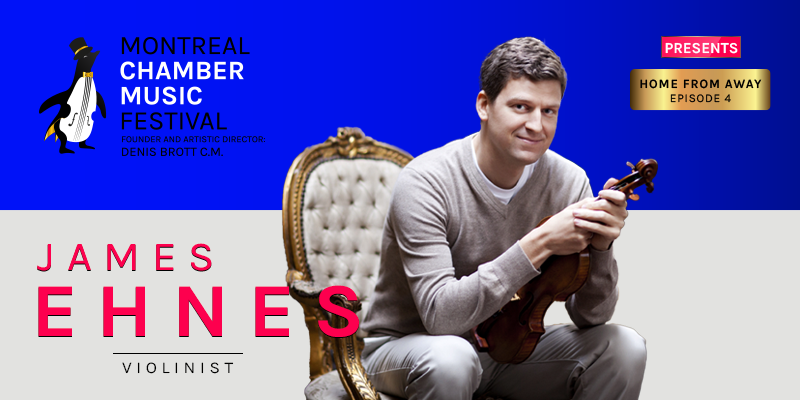 VC LIVE | Montreal Chamber Music Festival Presents: Home From Away With Violinist James Ehnes - image attachment